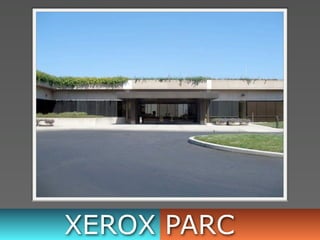 XEROX PARC
 