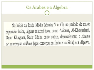 Os Árabes e a Álgebra
 
