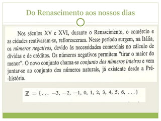 Do Renascimento aos nossos dias
 