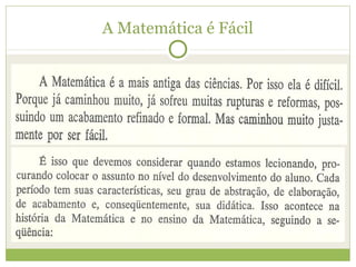 A Matemática é Fácil
 