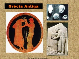 Grécia Antiga 
Salomão Kahwage 35 
 