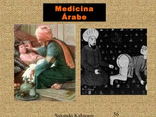 Medicina 
Árabe 
Salomão Kahwage 56 
 