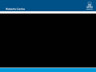 Roberto Carlos
 