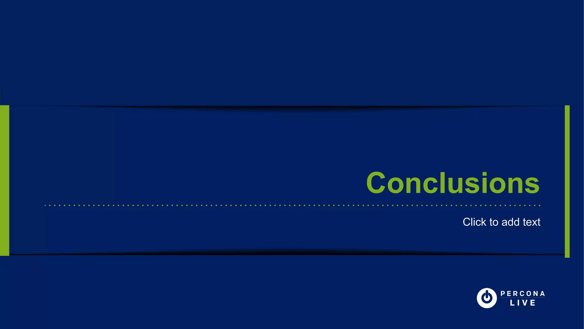 Conclusions
Click to add textClick to add text
 