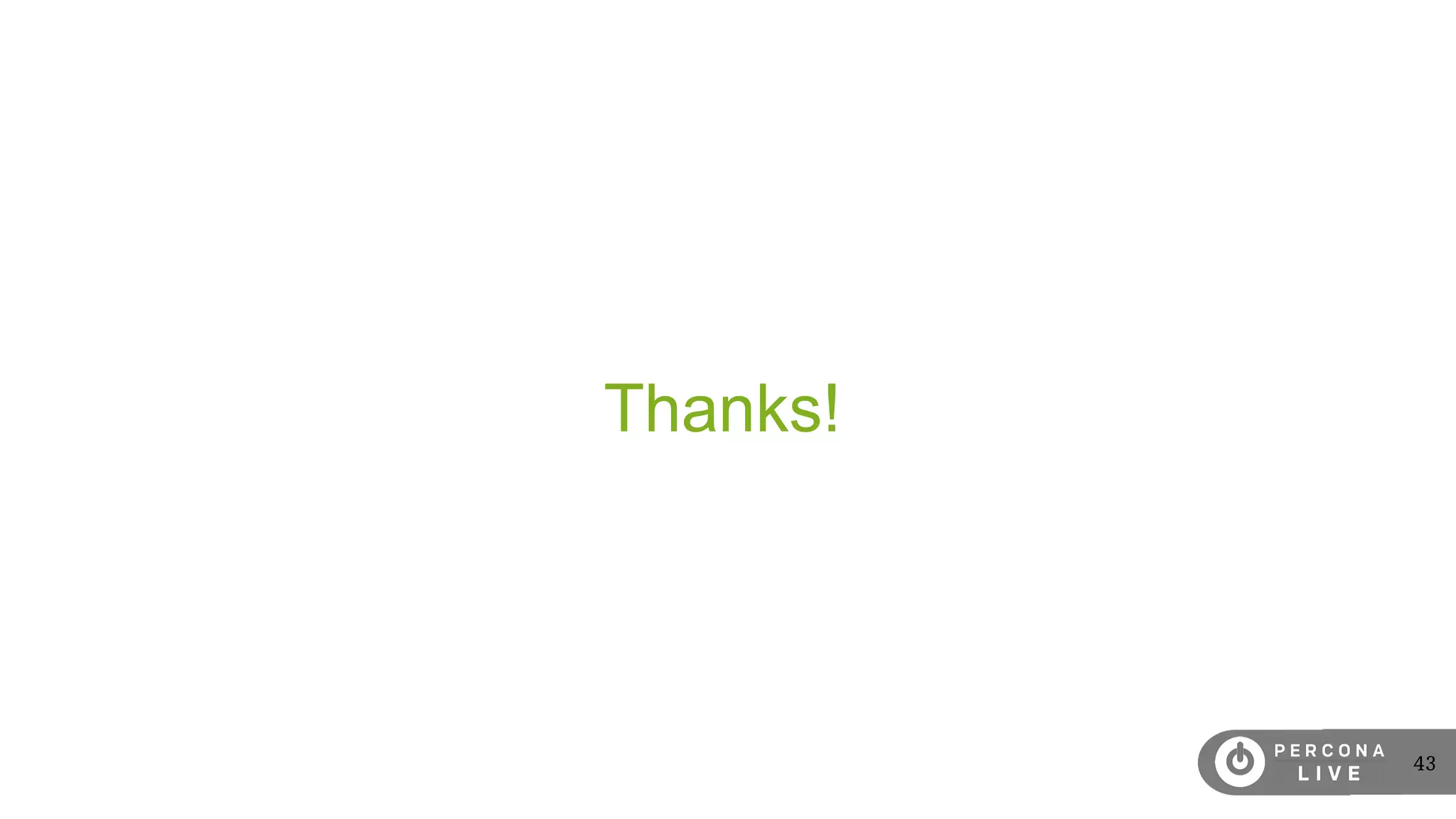 43
Thanks!
 