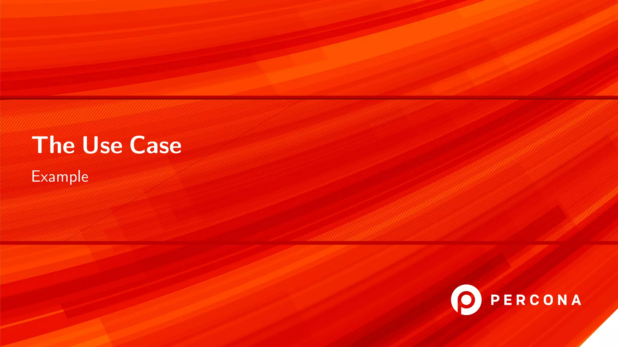 The Use Case
Example
 