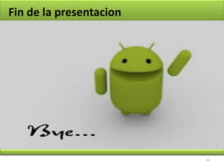 41
Fin de la presentacion
 