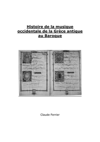 Histoire de la musique
occidentale de la Grèce antique
au Baroque

Claude Ferrier

 