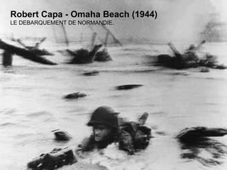 Robert Capa - Omaha Beach (1944) LE DEBARQUEMENT DE NORMANDIE. 
