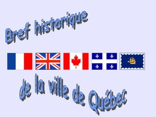 Bref historique de la ville de Québec 