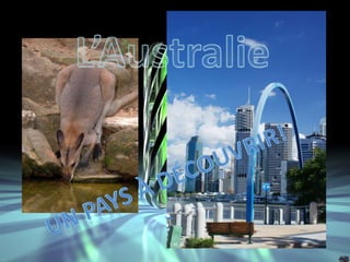 L’Australie Un pays à découvrir! 