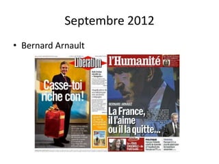 Septembre 2012
• Bernard Arnault
 