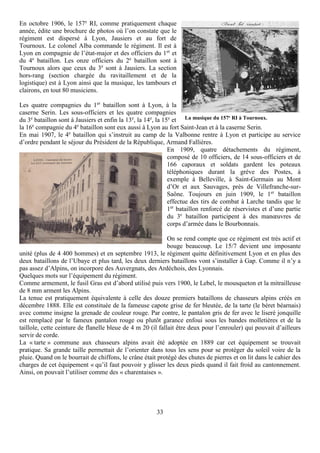 33
En octobre 1906, le 157e
RI, comme pratiquement chaque
année, édite une brochure de photos où l’on constate que le
régi...
