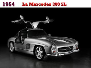 1954

La Mercedes 300 SL

 