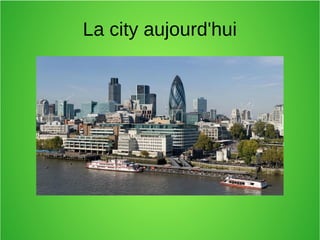 La city aujourd'hui
 