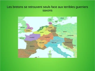 Les bretons se retrouvent seuls face aux terribles guerriers
saxons
 