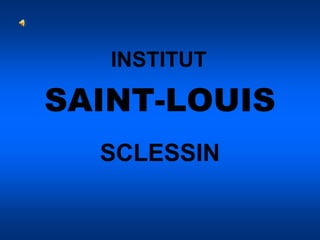 INSTITUT SAINT-LOUIS SCLESSIN 