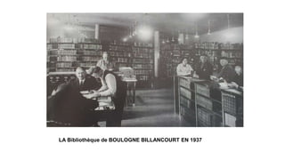 LA Bibliothèque de BOULOGNE BILLANCOURT EN 1937 
 