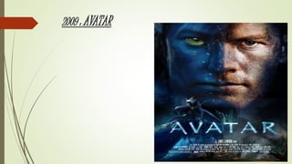 2009 : AVATAR
 