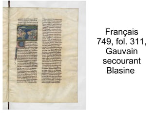Français 749, fol. 311, Gauvain secourant Blasine  