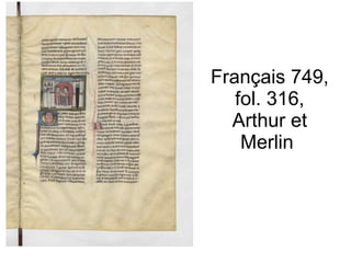 Français 749, fol. 316, Arthur et Merlin  