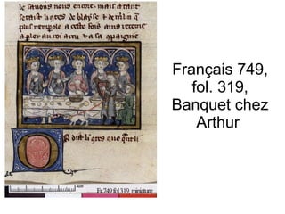 Français 749, fol. 319, Banquet chez Arthur  