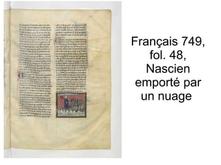 Français 749, fol. 48, Nascien emporté par un nuage  