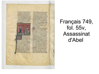 Français 749, fol. 55v, Assassinat d'Abel  