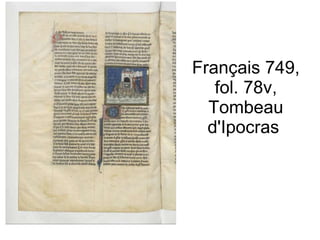 Français 749, fol. 78v, Tombeau d'Ipocras  