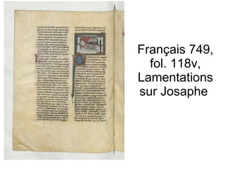 Français 749, fol. 118v, Lamentations sur Josaphe  