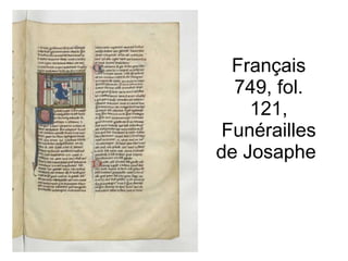 Français 749, fol. 121, Funérailles de Josaphe  