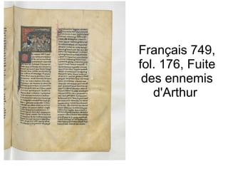 Français 749, fol. 176, Fuite des ennemis d'Arthur  