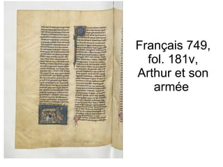Français 749, fol. 181v, Arthur et son armée  