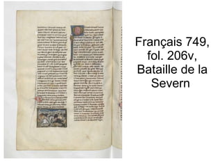 Français 749, fol. 206v, Bataille de la Severn  