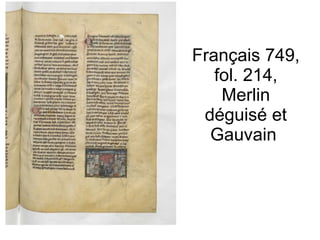 Français 749, fol. 214, Merlin déguisé et Gauvain  