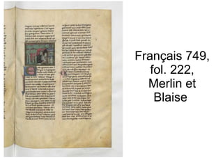 Français 749, fol. 222, Merlin et Blaise  