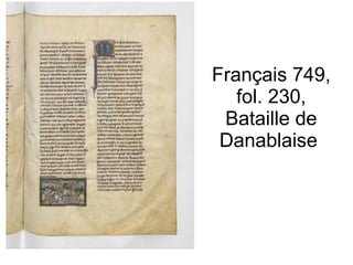 Français 749, fol. 230, Bataille de Danablaise  