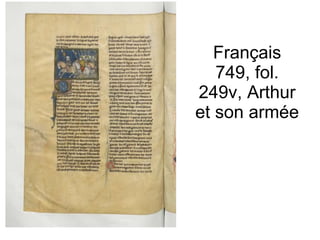Français 749, fol. 249v, Arthur et son armée  