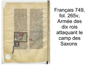 Français 749, fol. 265v, Armée des dix rois attaquant le camp des Saxons  