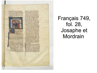 Français 749, fol. 28, Josaphe et Mordrain  