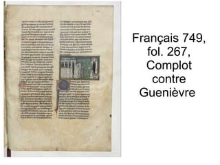 Français 749, fol. 267, Complot contre Guenièvre  