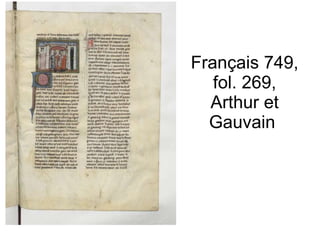 Français 749, fol. 269, Arthur et Gauvain  