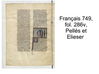 Français 749, fol. 286v, Pellés et Elieser  