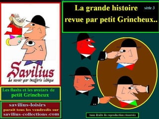 La grande Histoire revue par  Grincheux