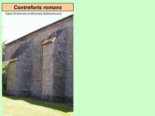 Contreforts romans
Eglise St-Germain-en-Brionnais (Saône-et-Loire)

 