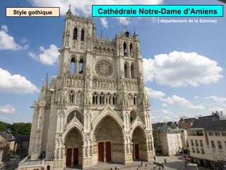 Style gothique

Cathédrale Notre-Dame d’Amiens
( département de la Somme)

 