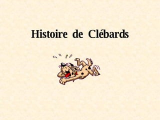 Histoire  de  Clébards 