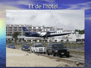 Et de l’hotel… 