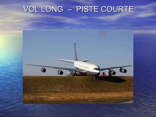 VOL LONG  –  PISTE COURTE 