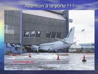 Attention à la porte ! ! ! 